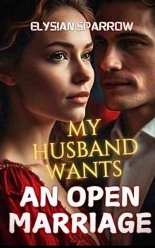 My Husband Wants an Open Marriage, Elysian Sparrow