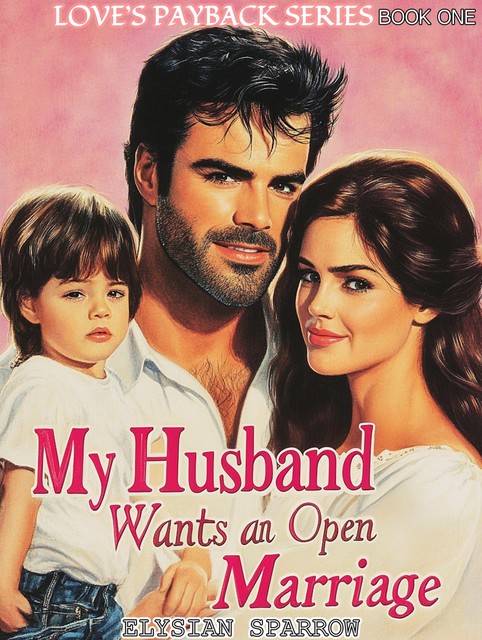 My Husband Wants an Open Marriage, Elysian Sparrow