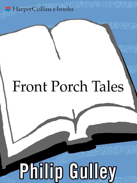 Front Porch Tales, Philip Gulley