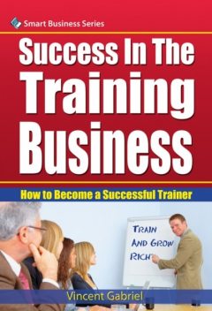 Success In the Training Business, Vincent Gabriel