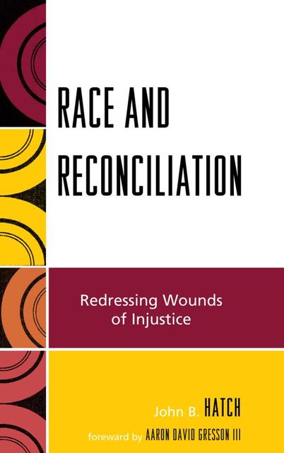 Race and Reconciliation, John B. Hatch