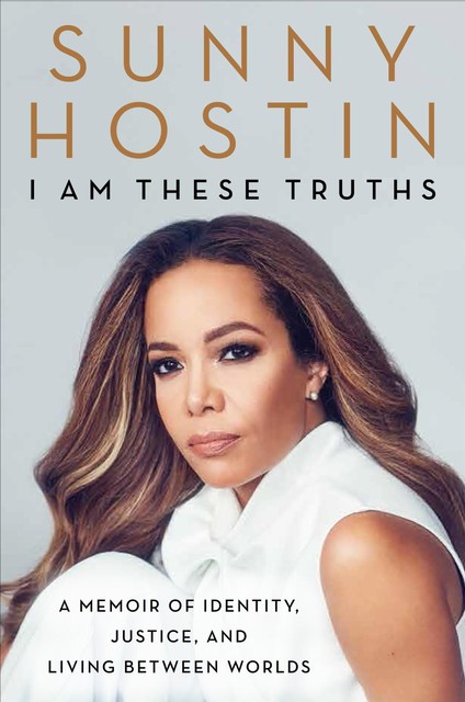 I Am These Truths, Sunny Hostin, Charisse Jones