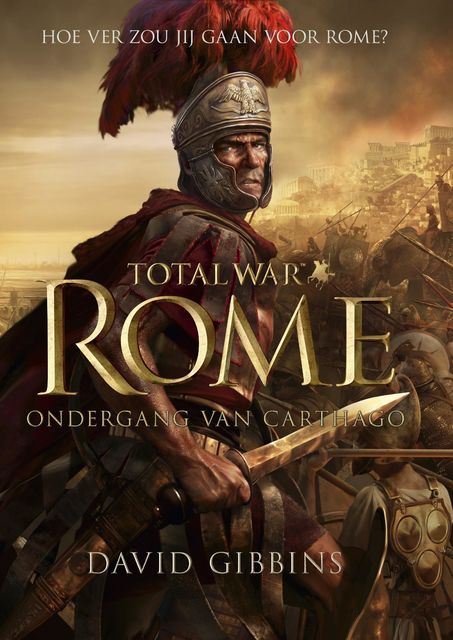 Total war – Rome – ondergang van Carthago, David Gibbins