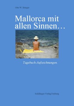 Mallorca mit allen Sinnen, Otto W. Bringer