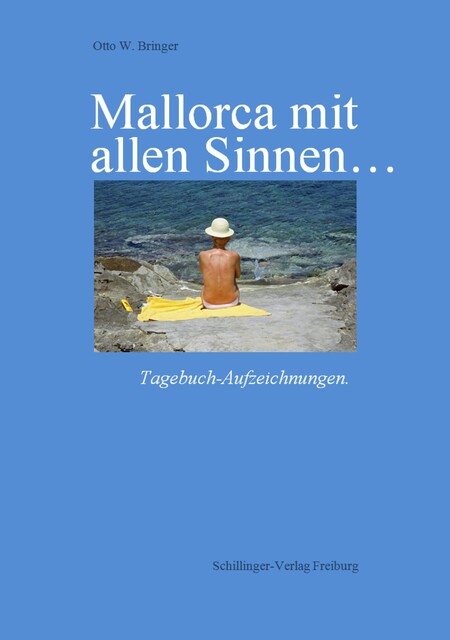 Mallorca mit allen Sinnen, Otto W. Bringer