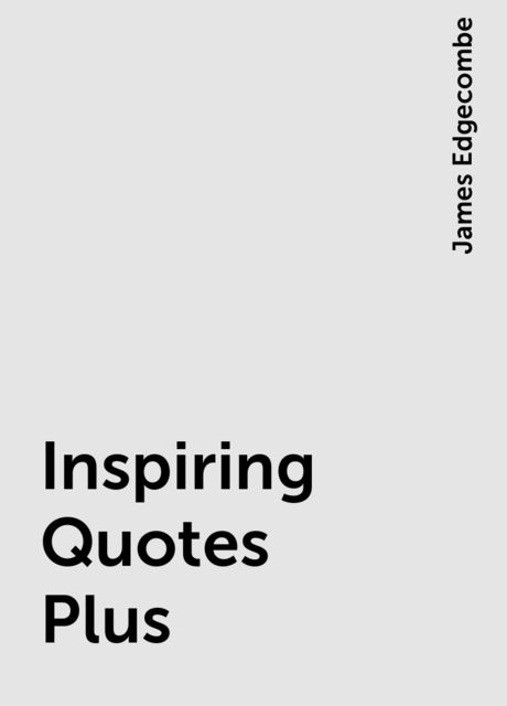 Inspiring Quotes Plus, James Edgecombe