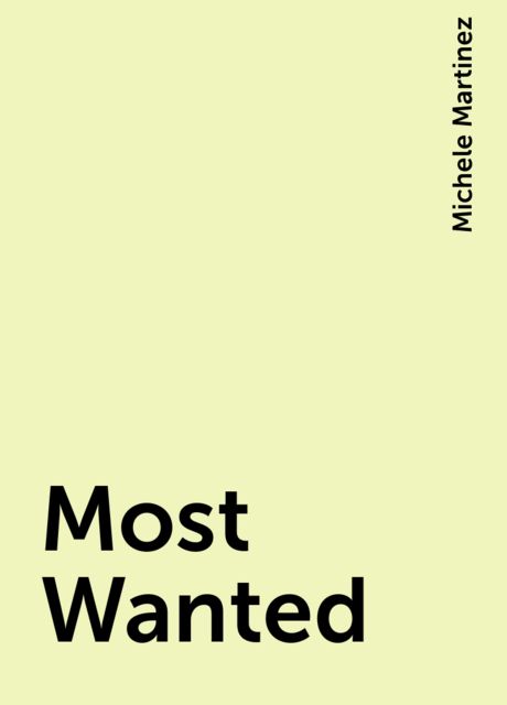 Most Wanted, Michele Martinez