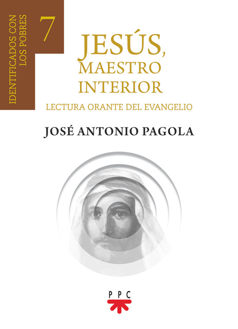 Jesús, Maestro interior 7, José Antonio Pagola Elorza