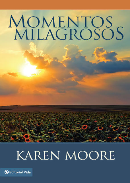 Momentos Milagrosos, Karen Moore
