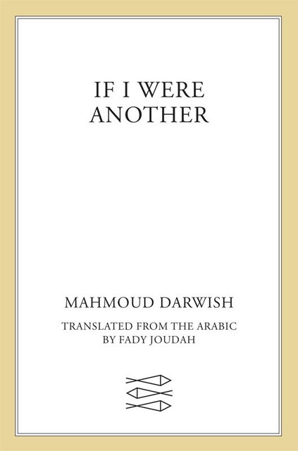 If I were Another, Mahmoud Darwish