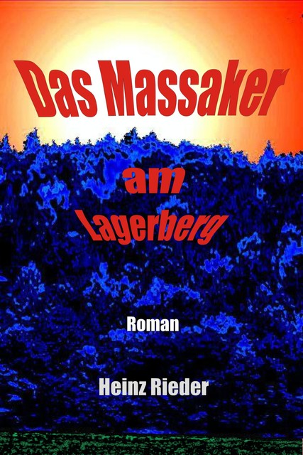 Das Massaker am Lagerberg, Heinz Rieder