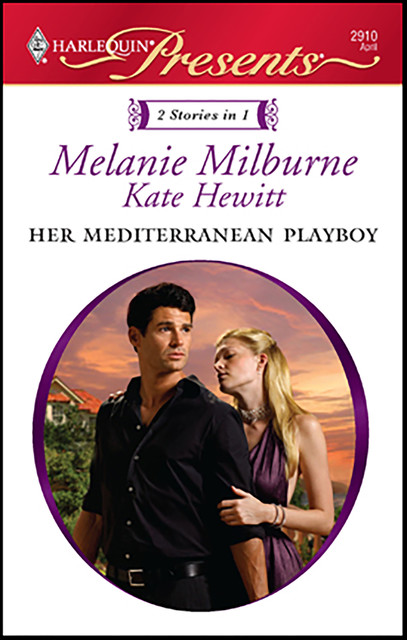 Her Mediterranean Playboy, Kate Hewitt, Melanie Milburne