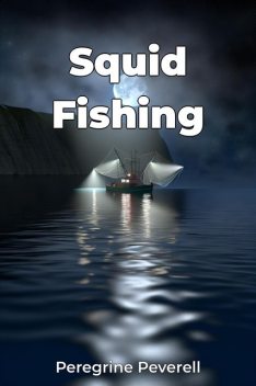 Squid Fishing, Peregrine Peverell