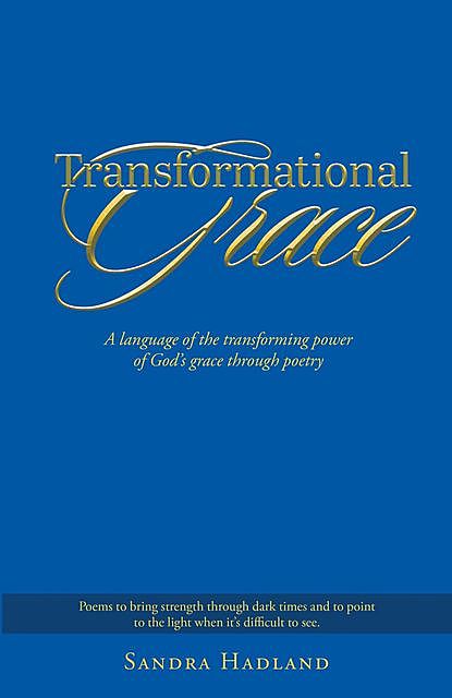 Transformational Grace, Sandra Hadland