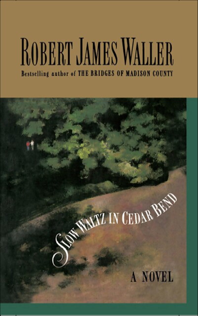 Slow Waltz in Cedar Bend, Robert James Waller