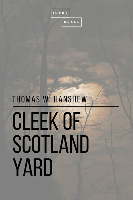 Cleek of Scotland Yard, Thomas W.Hanshew, Sheba Blake