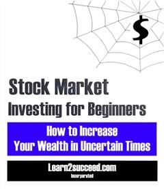 Stock Market Investing for Beginners, Learn2succeed. com Incorporated