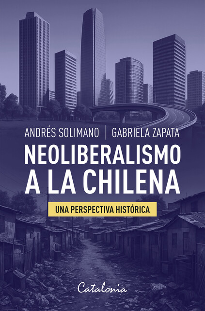 Neoliberalismo a la chilena, Andrés Solimano, Gabriela Zapata