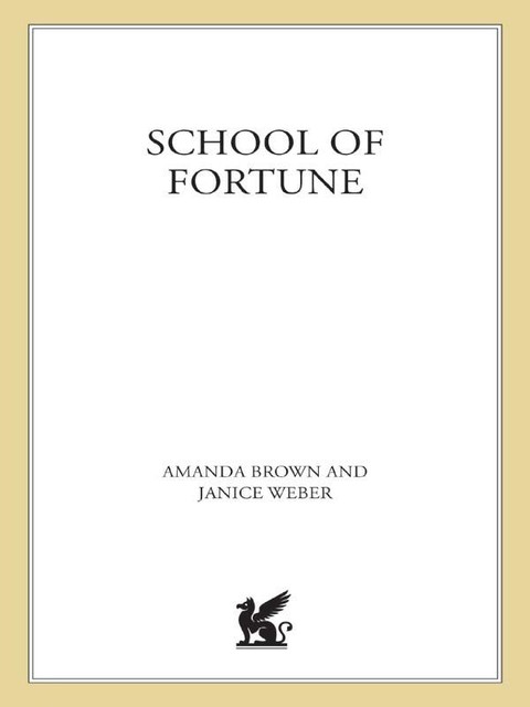 School of Fortune, Amanda Brown, Janice Weber