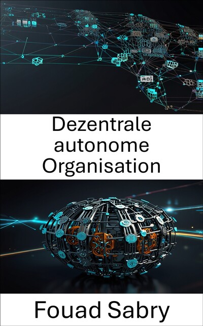 Dezentrale autonome Organisation, Fouad Sabry