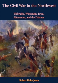 Civil War in the Northwest, Robert Jones