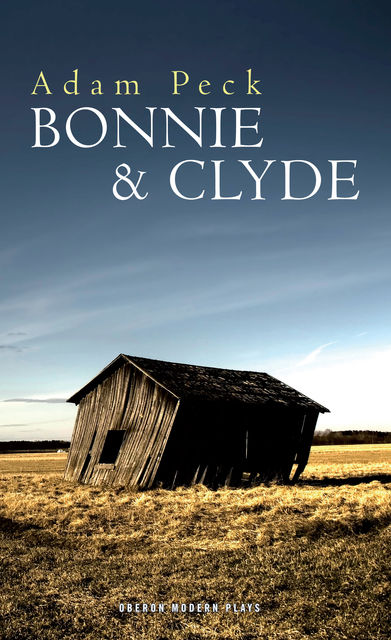 Bonnie & Clyde, Adam Peck