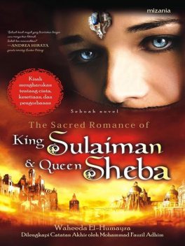 The Sacred Romance of King Sulaiman & Queen Sheba, Waheeda El-Humayra