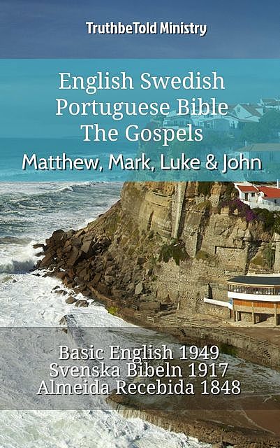 English Swedish Portuguese Bible – The Gospels – Matthew, Mark, Luke & John, Truthbetold Ministry