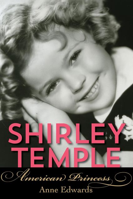Shirley Temple, Anne Edwards