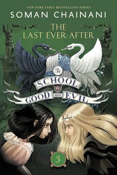 The School for Good and Evil #3: The Last Ever After, Soman Chainani