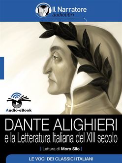 Dante Alighieri e la letteratura italiana del XIII secolo (Audio-eBook), AA. VV.