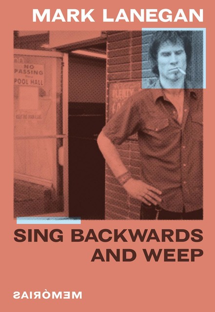 Sing Backwards and Weep (Português), MARK LANEGAN