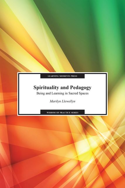 Spirituality and Pedagogy, Marilyn Llewellyn