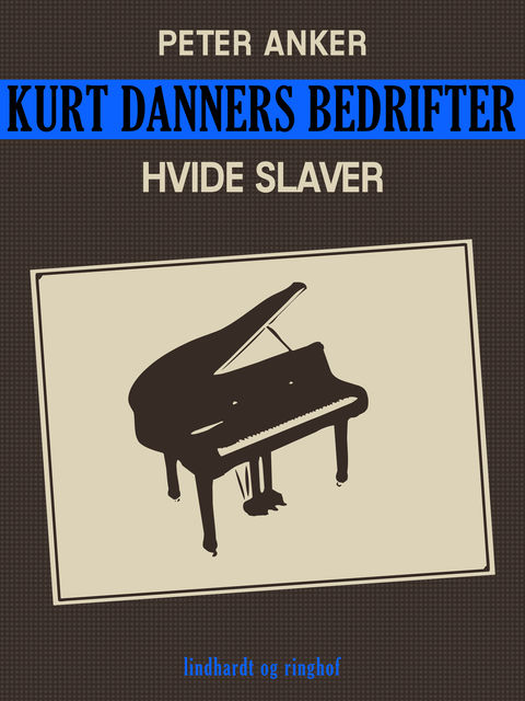 Kurt Danners bedrifter: Hvide slaver, Peter Anker