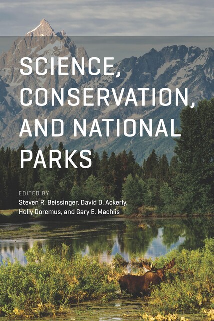 Science, Conservation, and National Parks, Gary E. Machlis, David D. Ackerly, Holly Doremus, Steven R. Beissinger