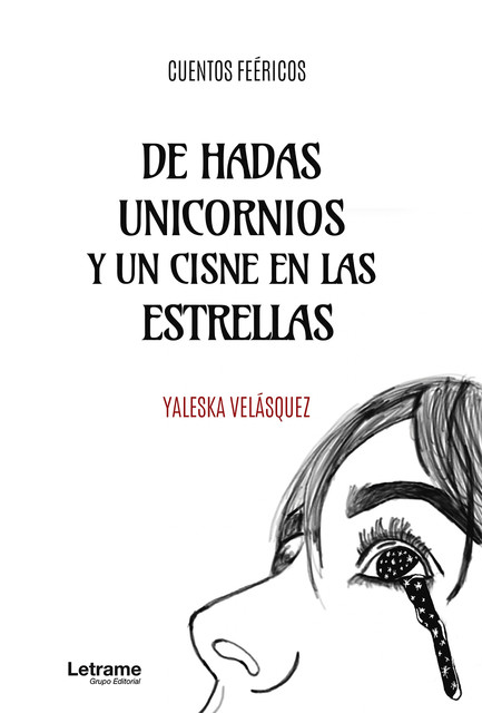 De hadas unicornios y un cisne en las estrellas, Yaleska Velázquez