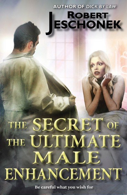 The Secret of the Ultimate Male Enhancement, Robert Jeschonek