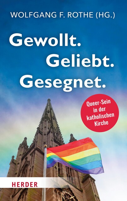 Gewollt. Geliebt. Gesegnet, Patrick Lindner, Julia Knop, Thomas Schüller, Heinrich Timmerevers, Nico Abrell, Dieter Geerlings, Lisa Kötter, Matthias Katsch