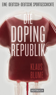 Die Dopingrepublik, Klaus Blume