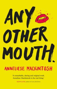 Any Other Mouth, Anneliese Mackintosh
