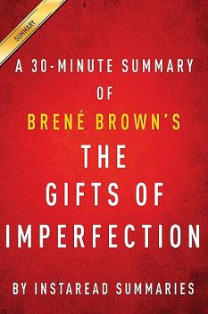 Summary of The Gifts of Imperfection, Instaread Summaries