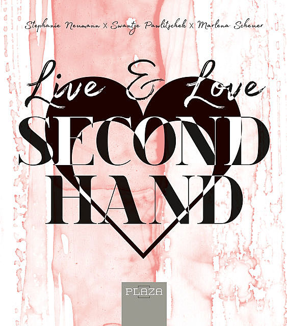 Live & Love Secondhand, Marlena Scheuer, Stephanie Neumann, Swantje Pawlitschek