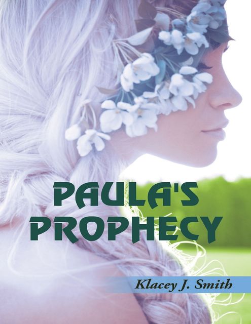 Paula's Prophecy, Klacey J. Smith