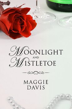 Moonlight and Mistletoe, Maggie Davis