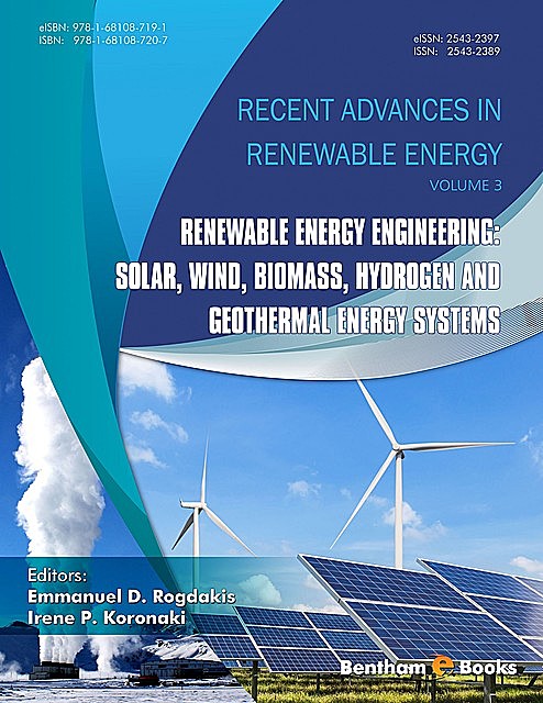 Renewable Energy Engineering: Solar, Wind, Biomass, Hydrogen and Geothermal Energy Systems, Emmanuel D. Rogdakis, Irene P. Koronaki