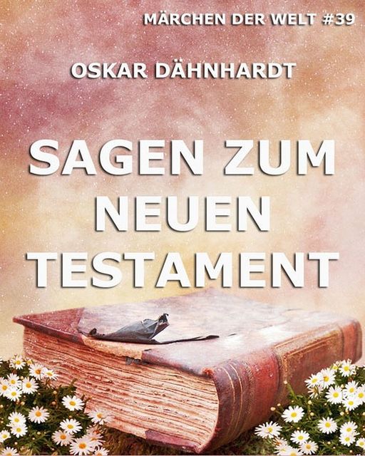 Sagen zum Neuen Testament, Oskar Dähnhardt