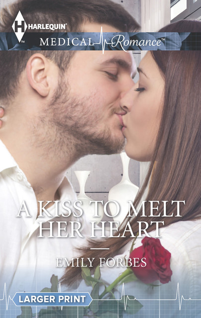 A Kiss To Melt Her Heart, Emily Forbes