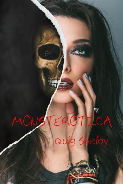 Monsterotica, Quig Shelby