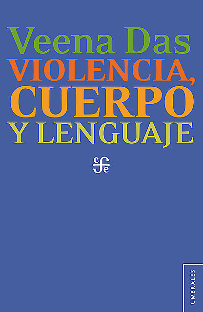 Violencia, cuerpo y lenguaje, Laura Lecuona, Veena Das