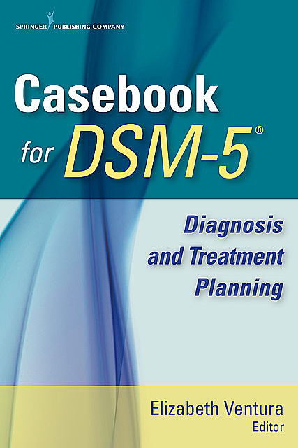 Casebook for DSM-5, Elizabeth Ventura